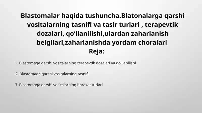 Blastomalar haqida tushuncha.Blastomalarga qarshi vositalarning tasnifi va tasir turlari, terapevtik dozalari, qo‘llanilishi,ulardan zaharlanish belgilari, zaharlanishda yordam choralari