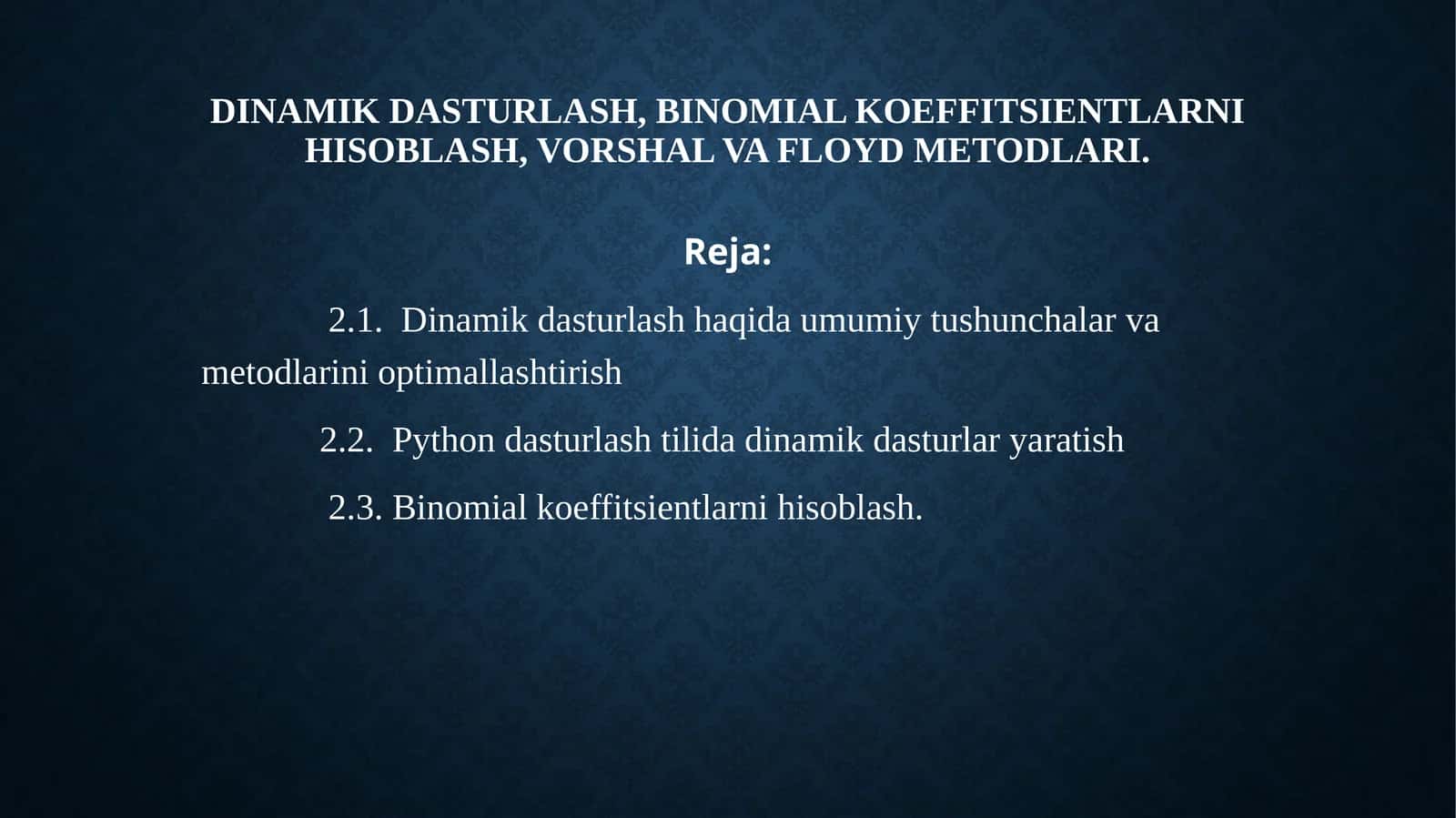 Dinamik dasturlashbiominal koeffitsientlarni hisoblash.