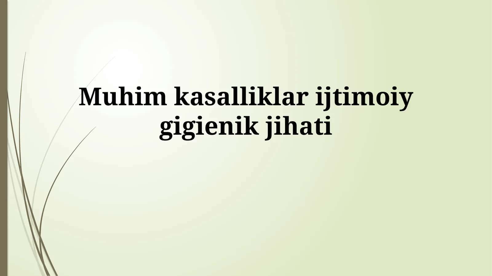 Kasalliklarning ijtimoiy-gigienik jihatlari