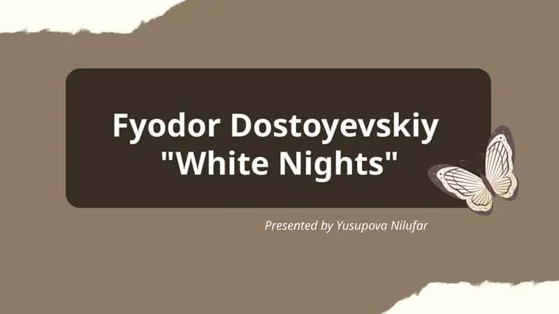 Fyodor Dostoyevskiy "White Nights"