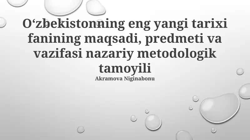 Oʻzbekistonning eng yangi tarixi fanining maqsadi, predmeti va vazifasi nazariy metodologik tamoyili