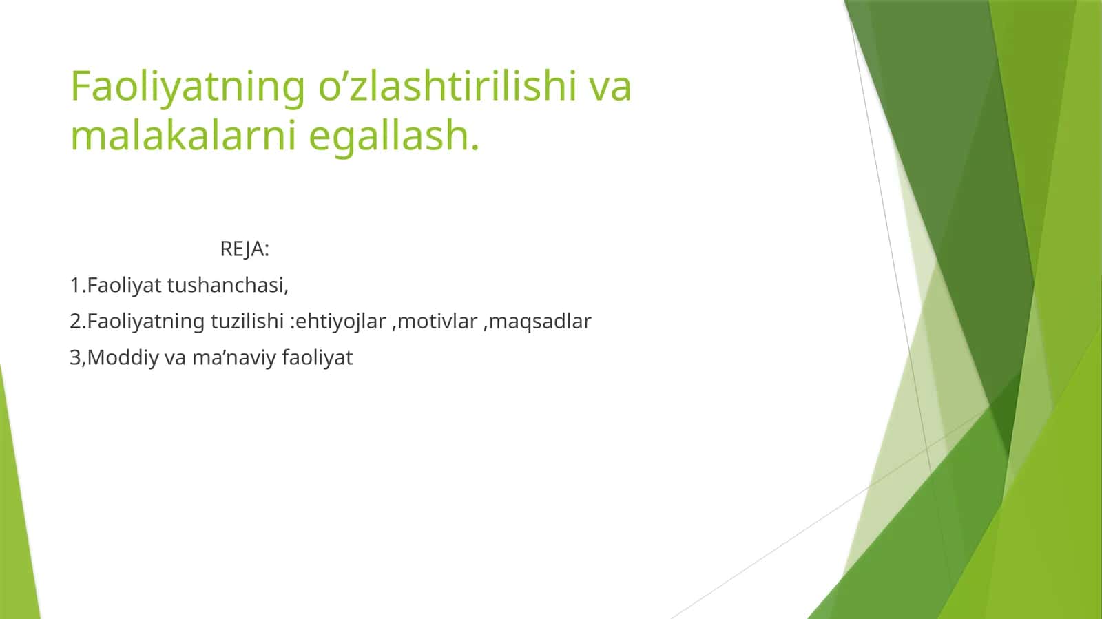 Faoliyatning o’zlashtirilishi va malakalarni egallash.