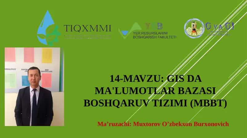 GIS DA MA'LUMOTLAR BAZASIBOShQARUVTIZIMI (MBBT)