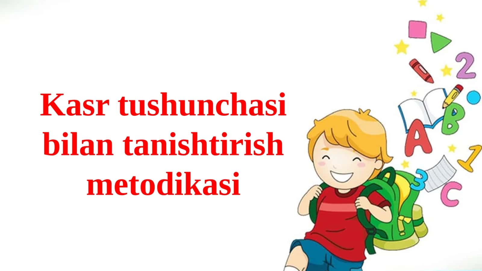 Kasr tushunchasini tanishtirish metodikasi