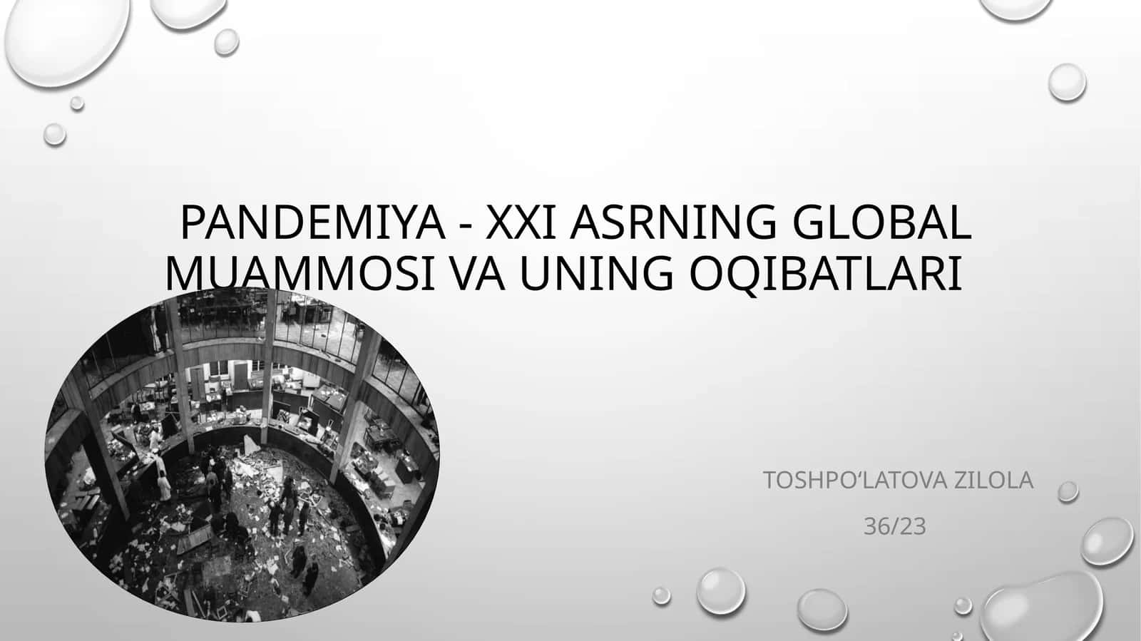 Pandemiya - XXI asrning global muammosi va uning oqibatlari