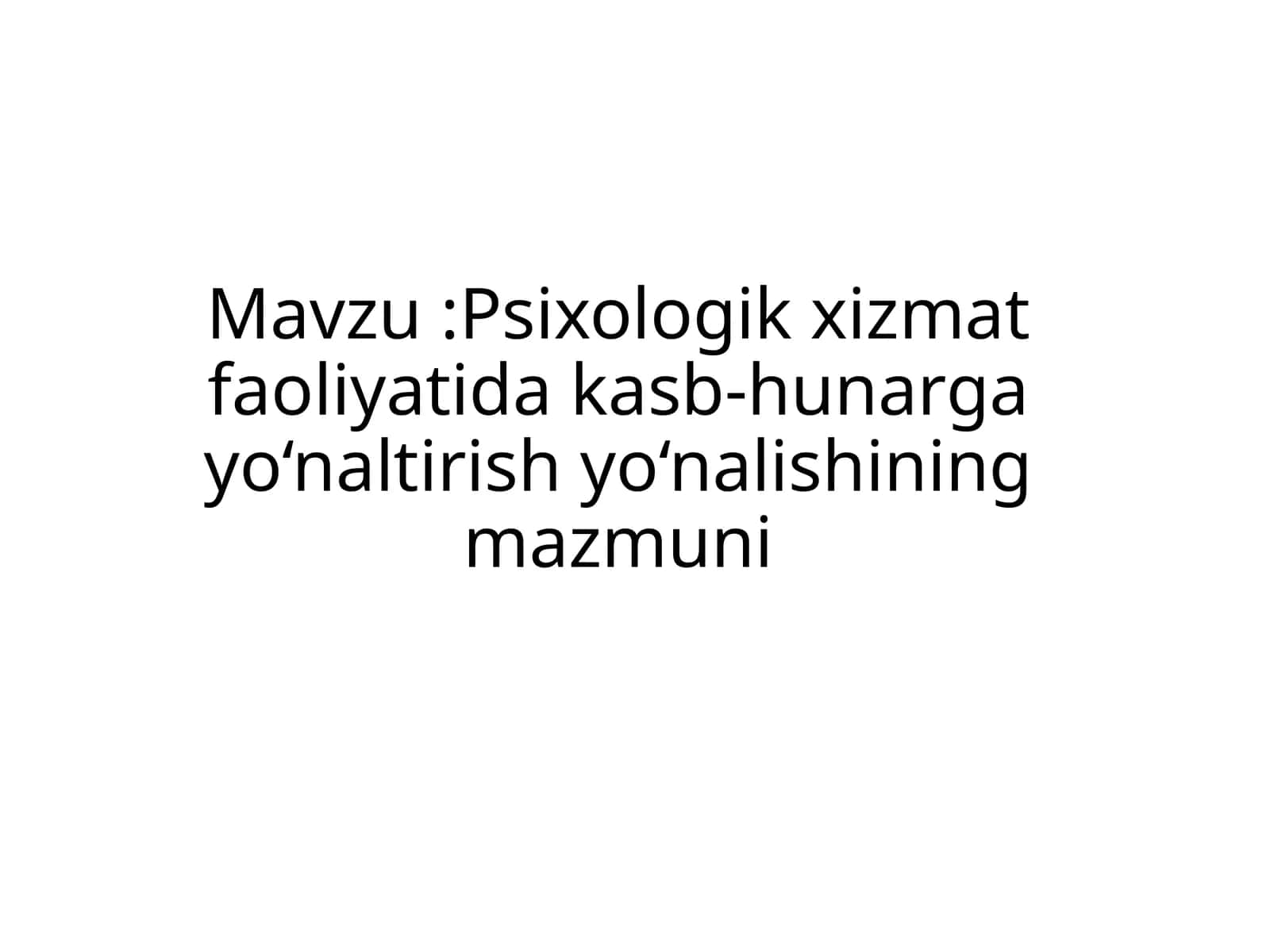 Psixologik xizmat faoliyatida kasb-hunarga yo‘naltirish