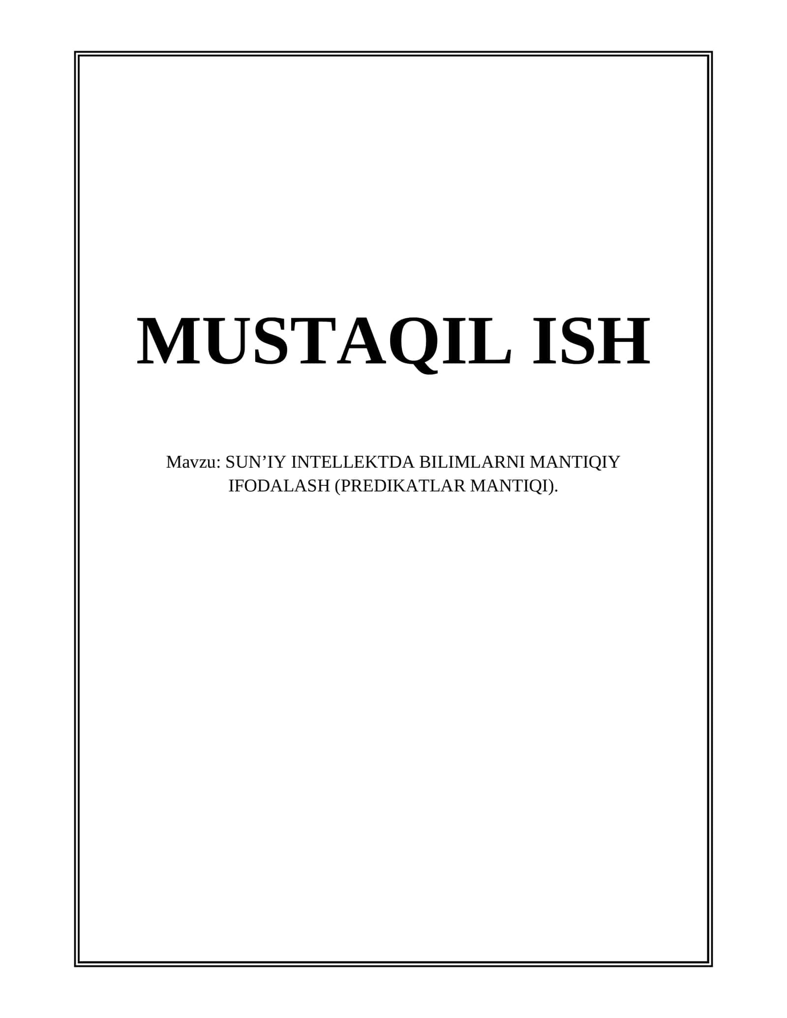 SUN’IY INTELLEKTDA BILIMLARNI MANTIQIY IFODALASH (PREDIKATLAR MANTIQI)