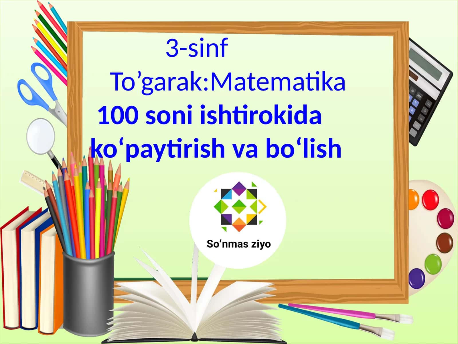 100 soni ishtirokida ko'paytirish va bo'lish