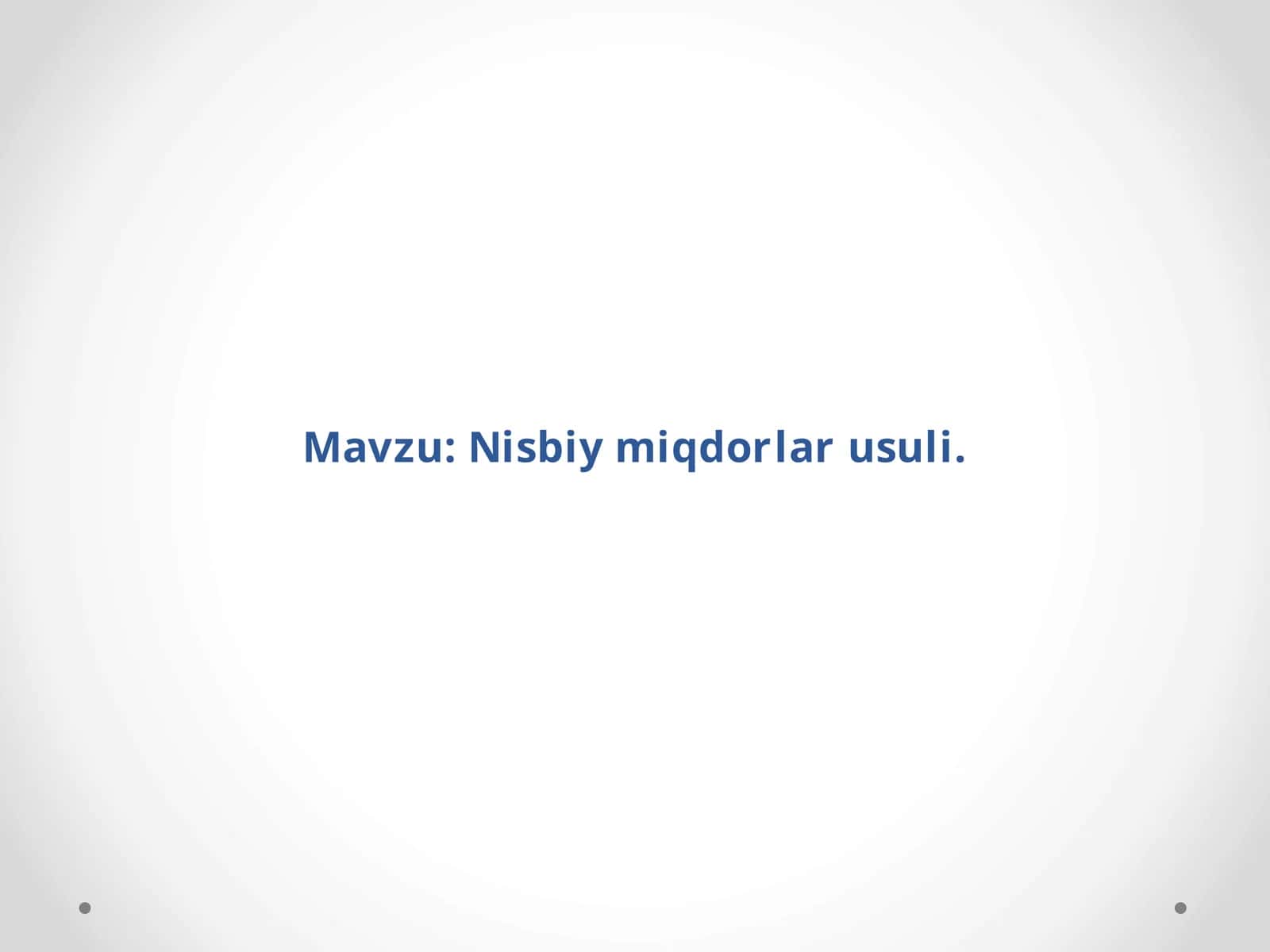 Nisbiy miqdorlar usuli