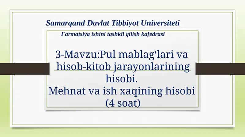 Pul mablag‘lari va hisob-kitob jarayonlarining hisobi. Mehnat va ish xaqining hisobi