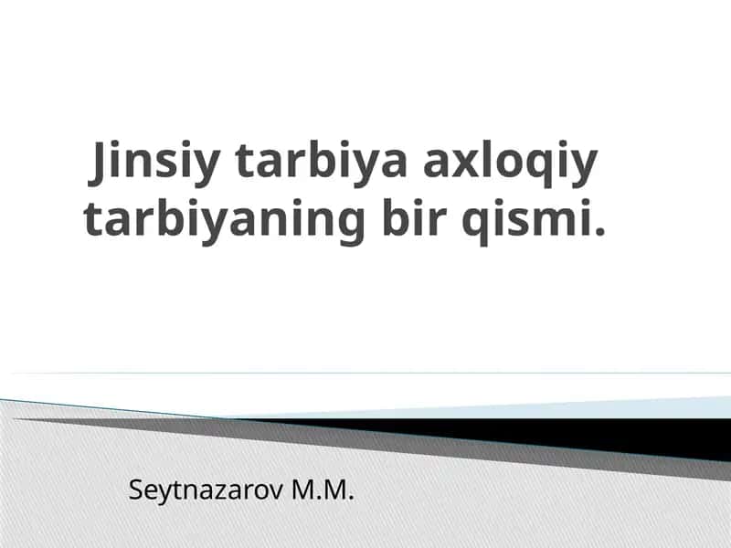 Jinsiy tarbiya axloqiy tarbiyaning bir qismi
