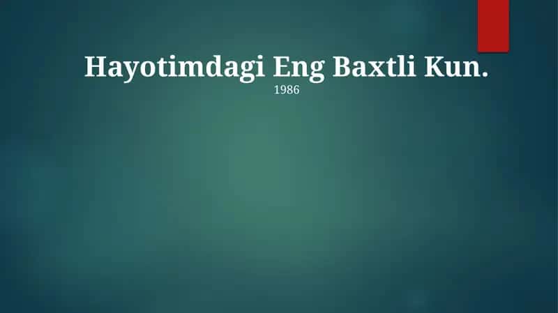 Hayotimdagi Eng Baxtli Kun
