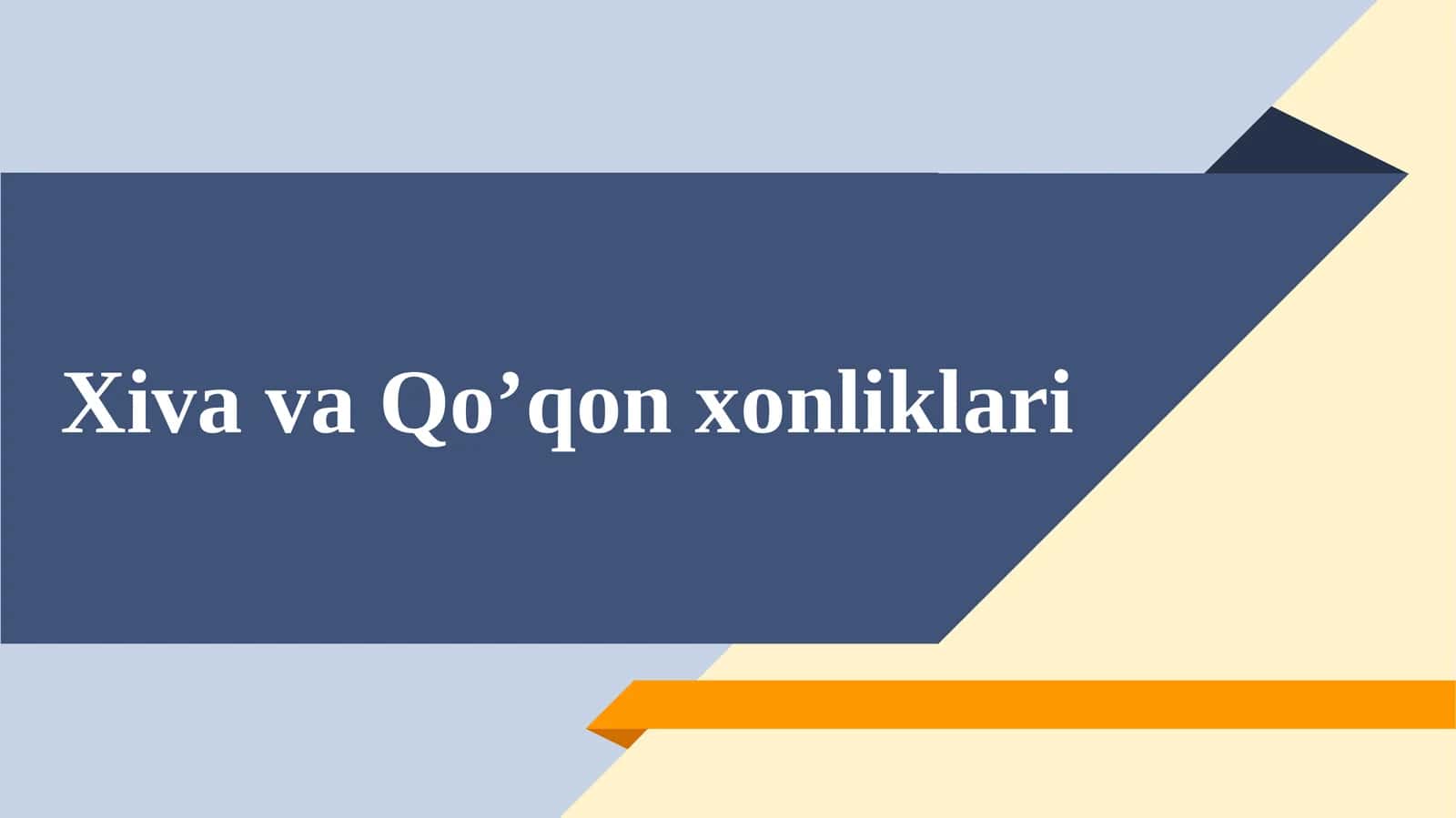 Xiva va Qo’qon xonliklari