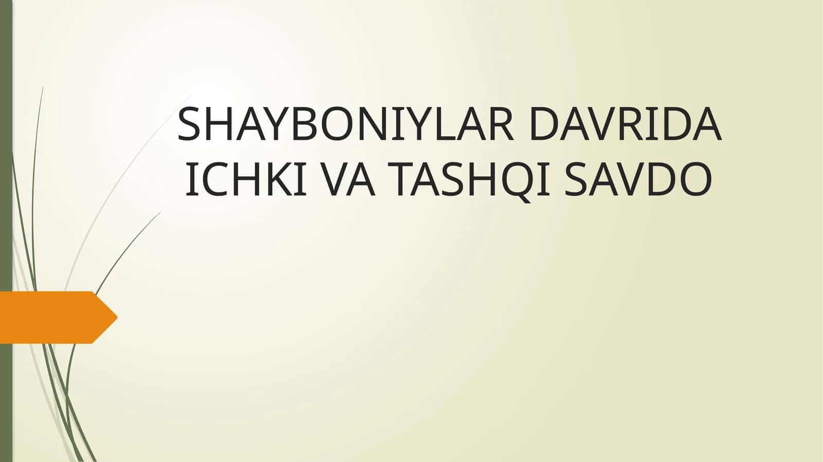 SHAYBONIYLAR DAVRIDA ICHKI VA TASHQI SAVDO