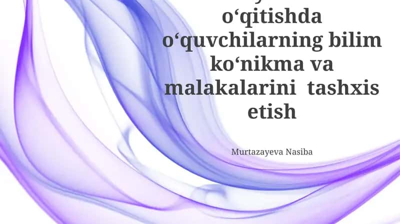 Tarbiya fanini o‘qitishda o‘quvchilarning bilim ko‘nikma va malakalarini tashxis etish