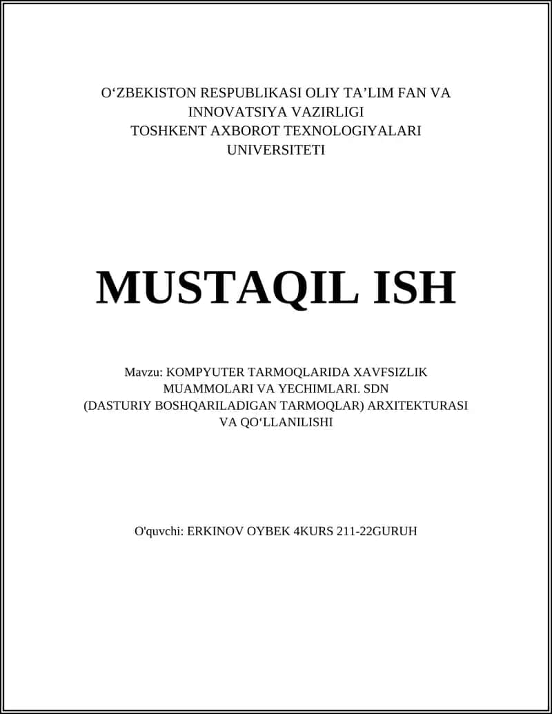 KOMPYUTER TARMOQLARIDA XAVFSIZLIK MUAMMOLARI VA YECHIMLARI. SDN (DASTURIY BOSHQARILADIGAN TARMOQLAR) ARXITEKTURASI VA QO‘LLANILISHI