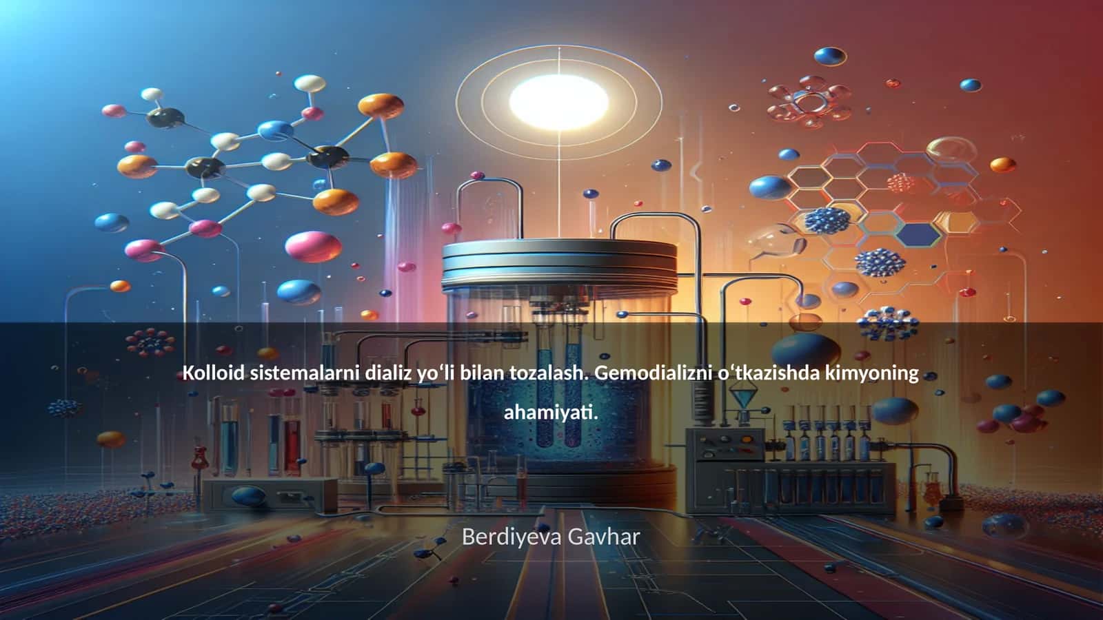 Kolloid sistemalarni dializ yoʻli bilan tozalash. Gemodializni oʻtkazishda kimyoning ahamiyati