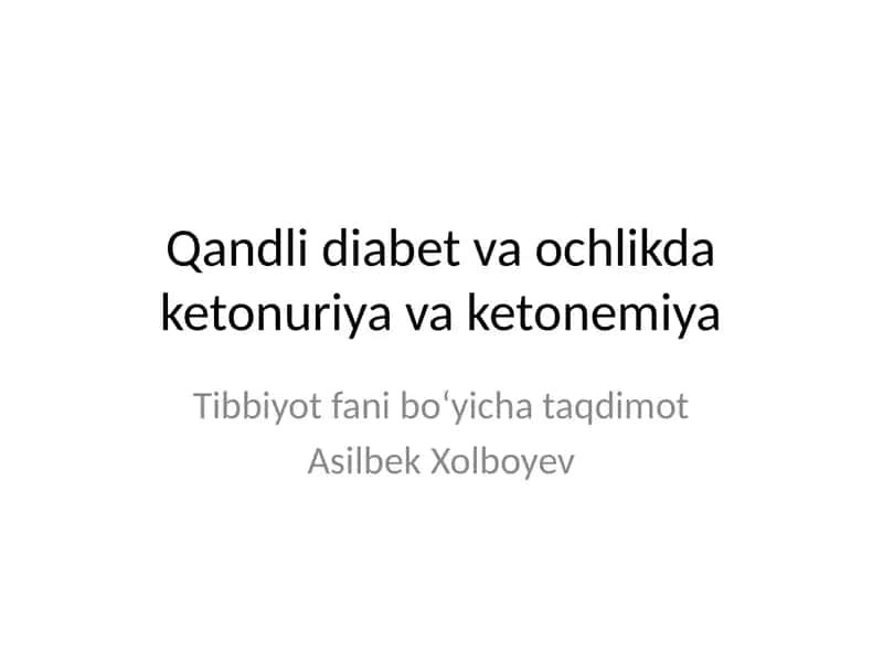 Qandli diabet va ochlikda ketonuriya va ketonemiya