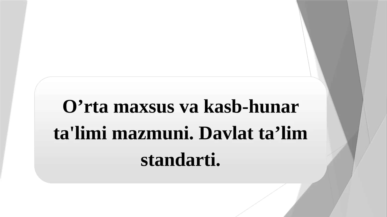 O’rtamaxsusvakasb-hunarta'limimazmuni.Davlatta’limstandarti