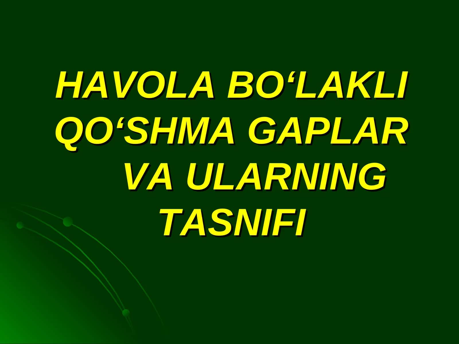 HAVOLA BO‘LAKLI QO‘SHMA GAPLARVA ULARNINGТASNIFI