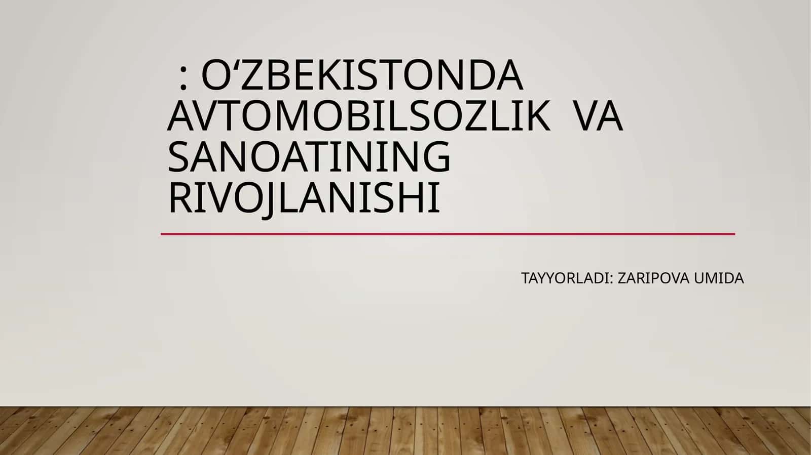 Oʻzbekistonda avtomobilsozlik va Sanoatining rivojlanishi