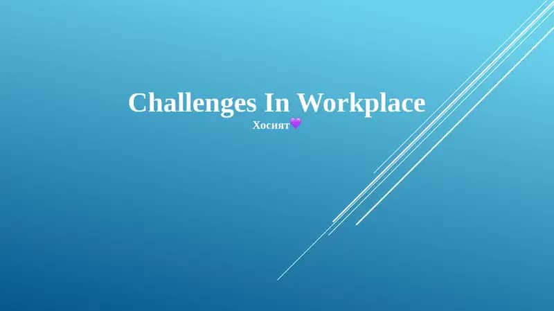 Challenges In Workplace