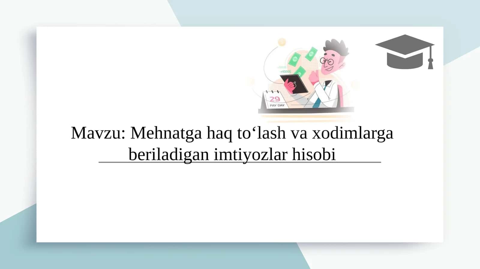 Mehnatga haq to‘lash va xodimlarga beriladigan imtiyozlar hisobi slayd