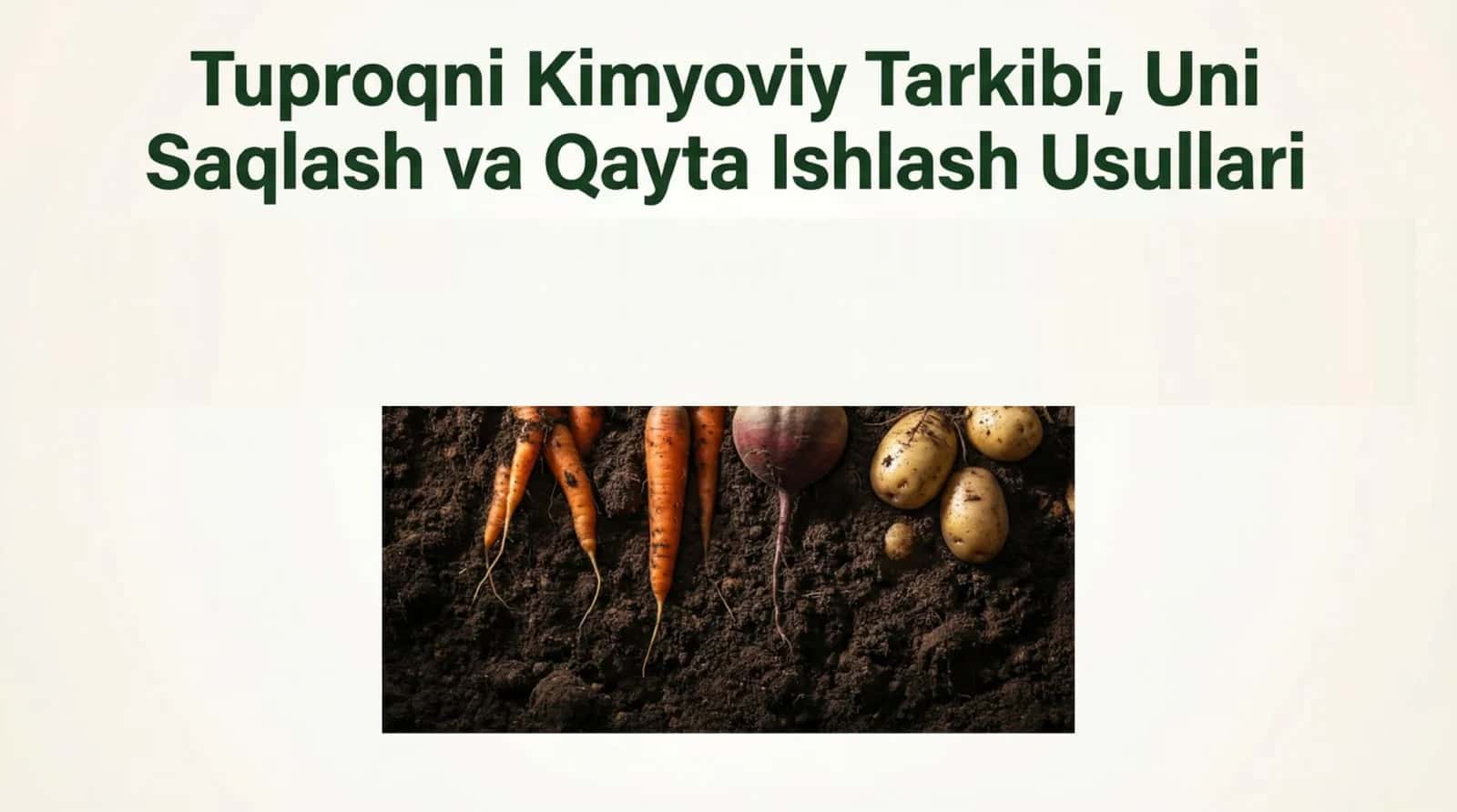Tuproqni kimyoviy tarkibi uni saqlash va qayta ishlash usullari