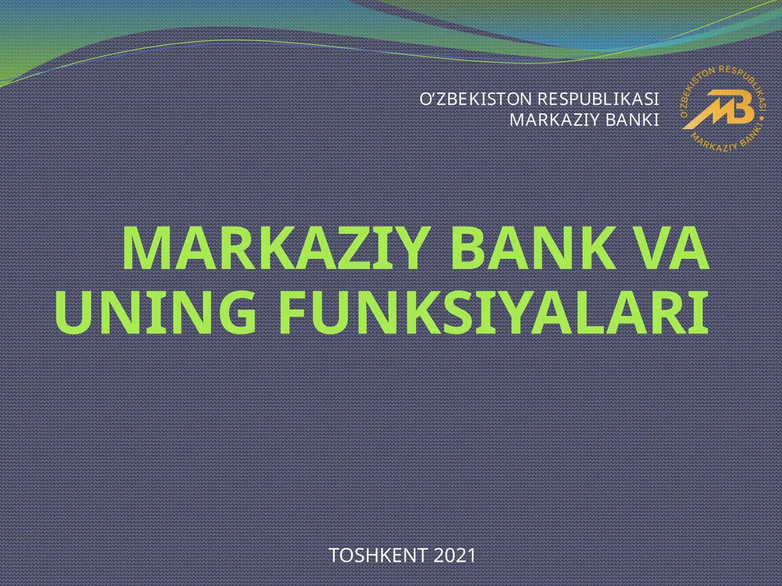 MARKAZIY BANK VA UNING FUNKSIYALARI