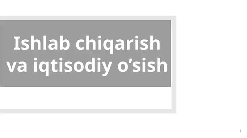 Ishlabchiqarish va iqtisodiy o'sish