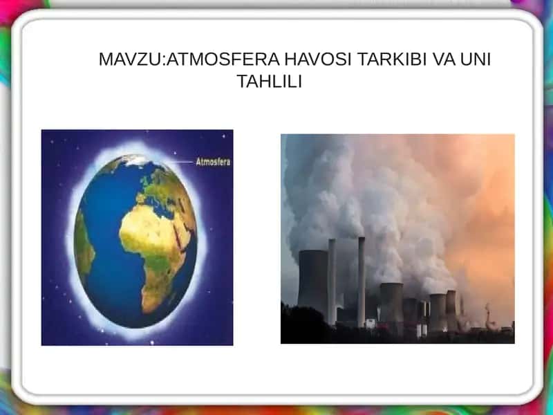 ATMOSFERA HAVOSI TARKIBI VA UNI TAHLILI