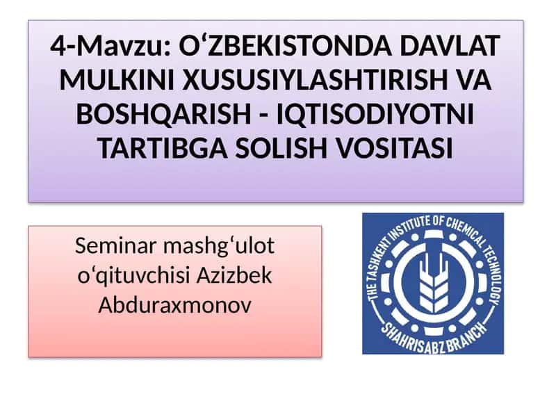 O‘ZBEKISTONDA DAVLAT MULKINI XUSUSIYLASHTIRISH VA BOSHQARISH - IQTISODIYOTNI TARTIBGA SOLISH VOSITASI
