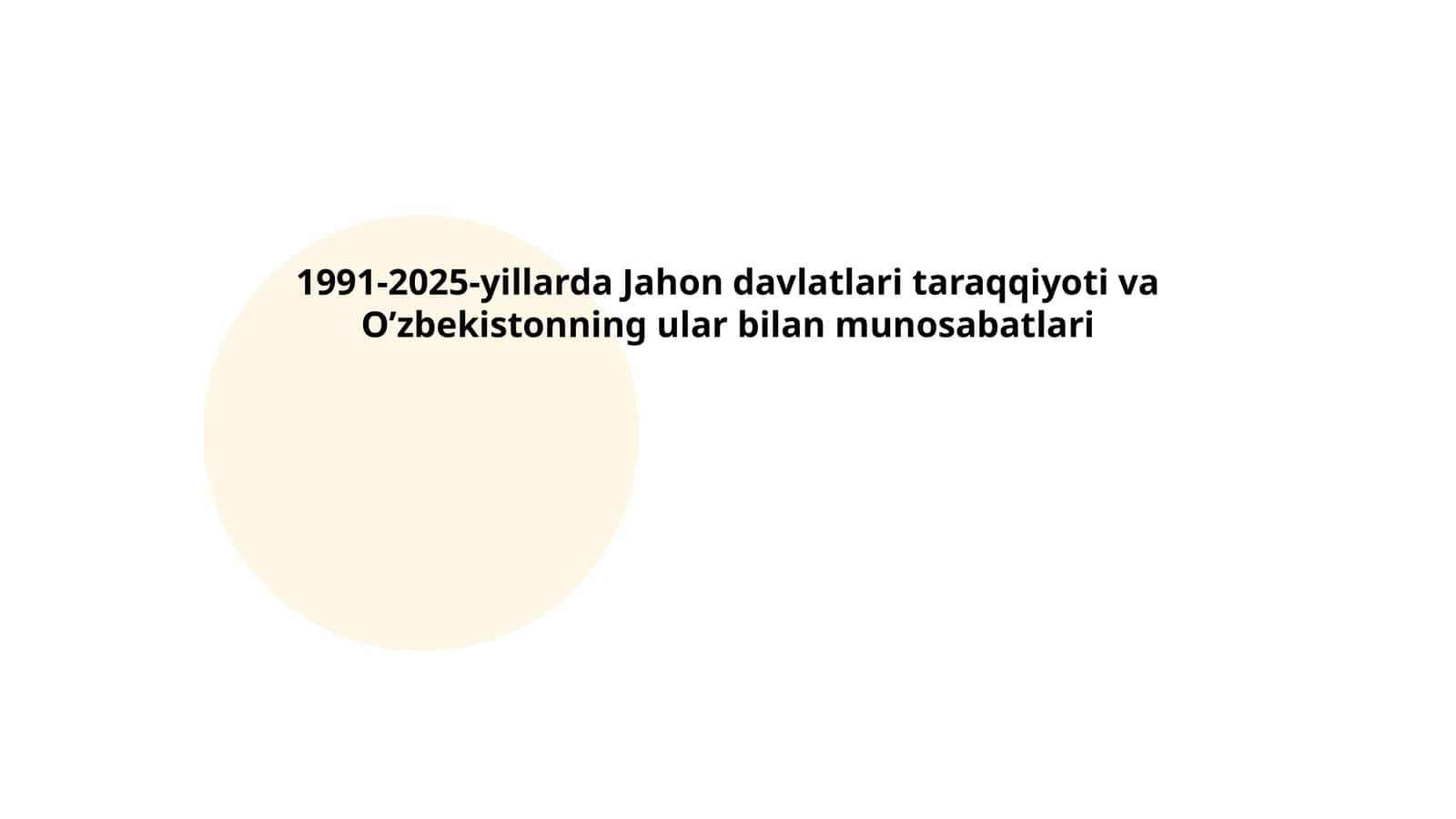 1991-2025-yillarda Jahon davlatlari taraqqiyoti va O’zbekistonning ular bilan munosabatlari