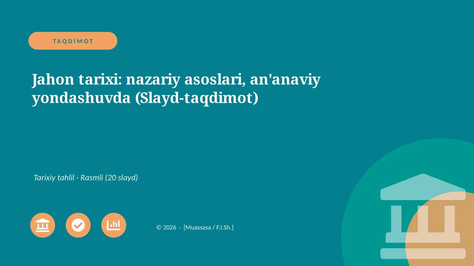 Jahon tarixi: nazariy asoslari, an'anaviy yondashuvda (Slayd-taqdimot)