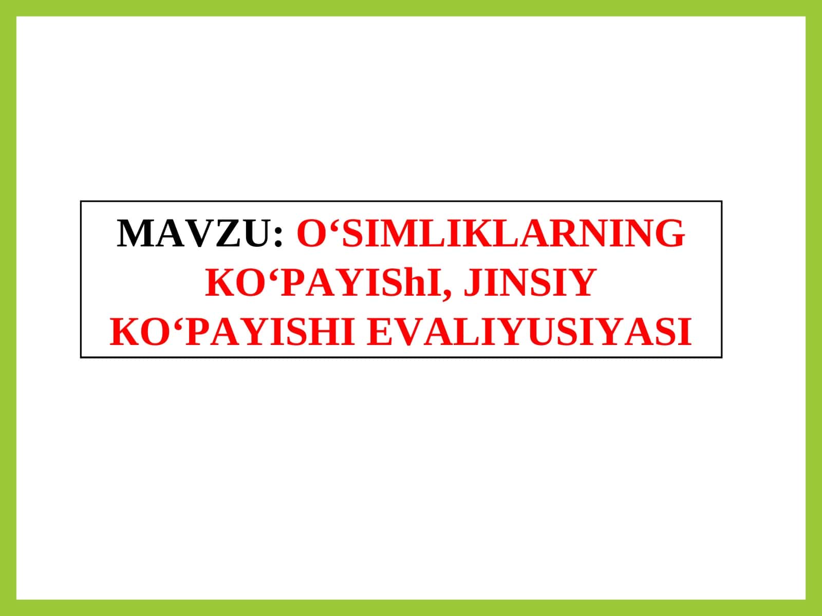 O‘simliklar ko‘payishining mohiyati, JINISIY KO‘PAYISHI EVALIYUSIYASI