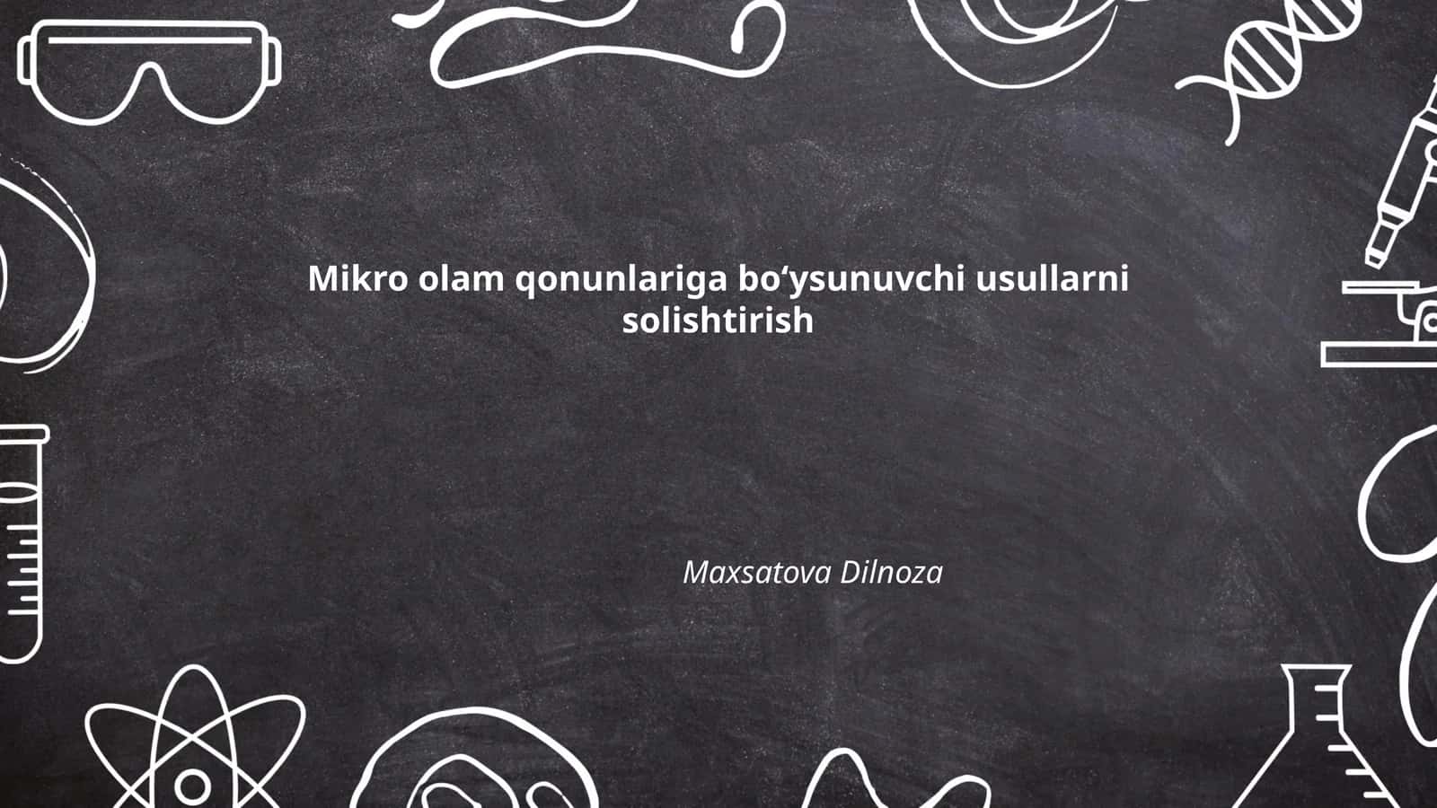 Mikro olam qonunlariga boʻysunuvchi usullarni solishtirish