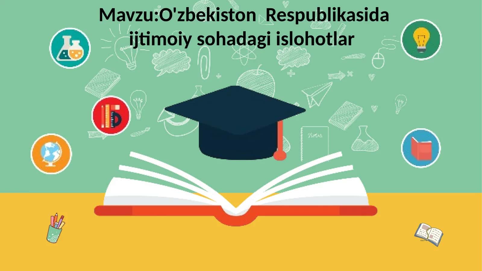 O'zbekiston Respublikasida ijtimoiy sohadagi islohotlar