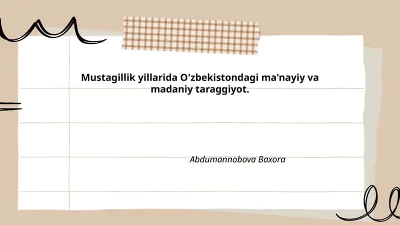 Mustaqillik yillarida O'zbekistondagi ma'nayiy va madaniy taraggiyot.