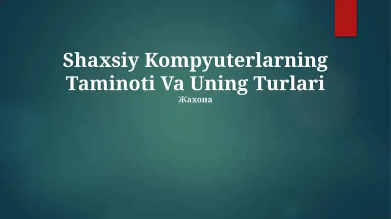 Shaxsiy Kompyuterlarning Taminoti Va Uning Turlari