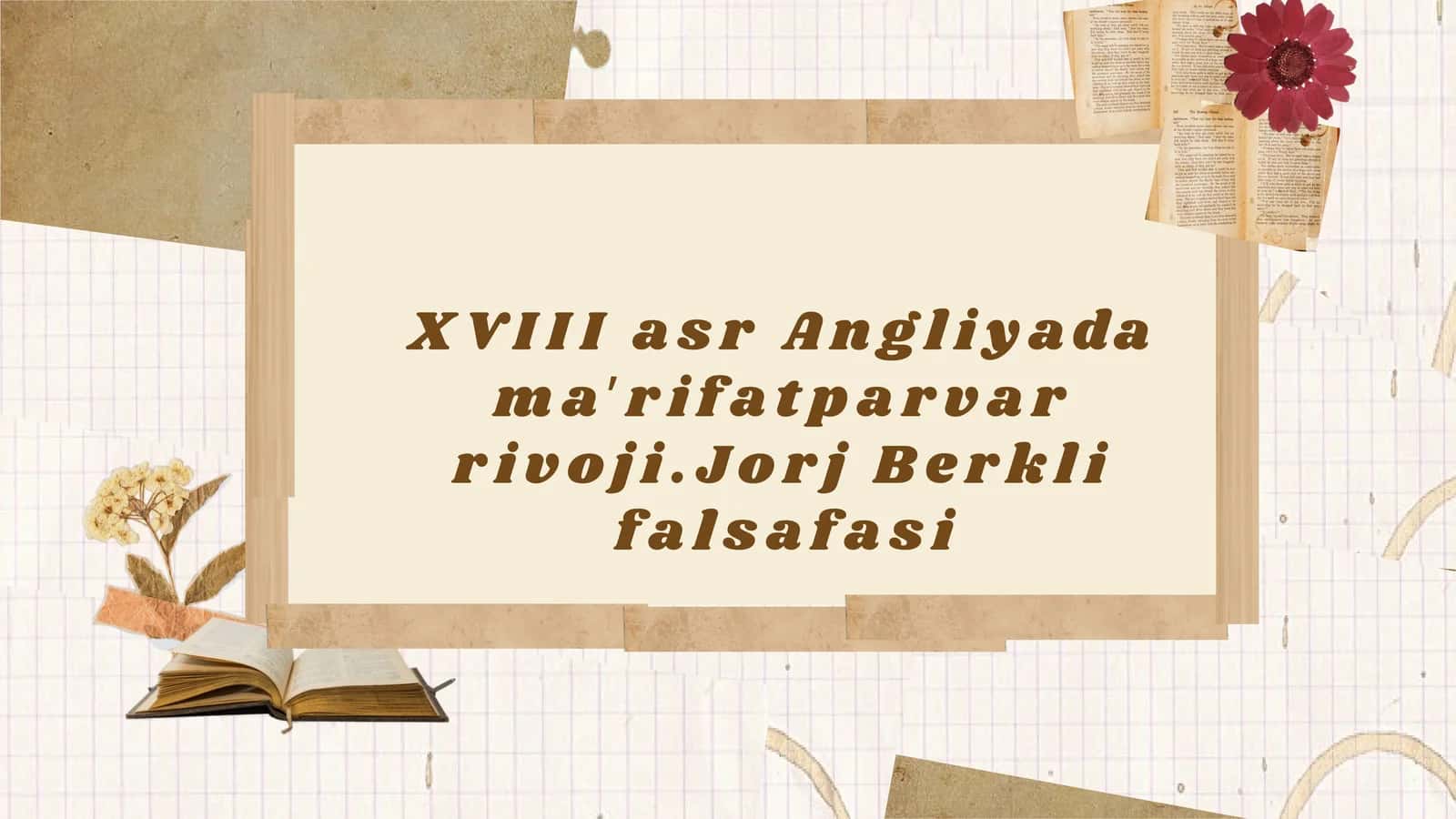 XVIII asr Angliyada maʼrifatparvar rivoji. Jorj Berkli falsafasi