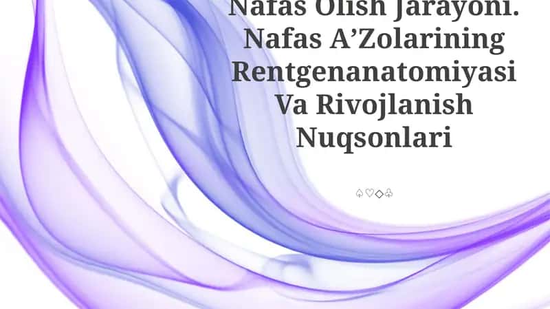 Nafas Olish Jarayoni. Nafas AʼZolarining Rentgenanatomiyasi Va Rivojlanish Nuqsonlari
