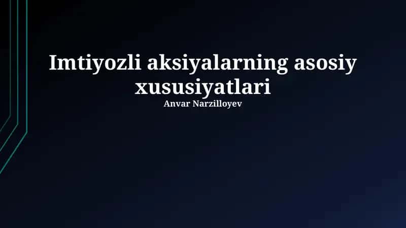 Imtiyozli aksiyalarning asosiy xususiyatlari