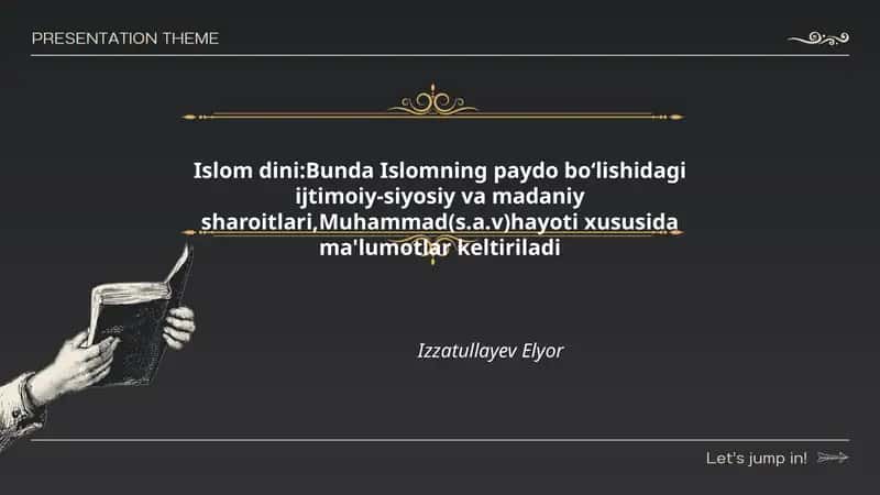 Islom dini:Bunda Islomning paydo boʻlishidagi ijtimoiy-siyosiy va madaniy sharoitlari,Muhammad(s.a.v)hayoti xususida ma'lumotlar keltiriladi
