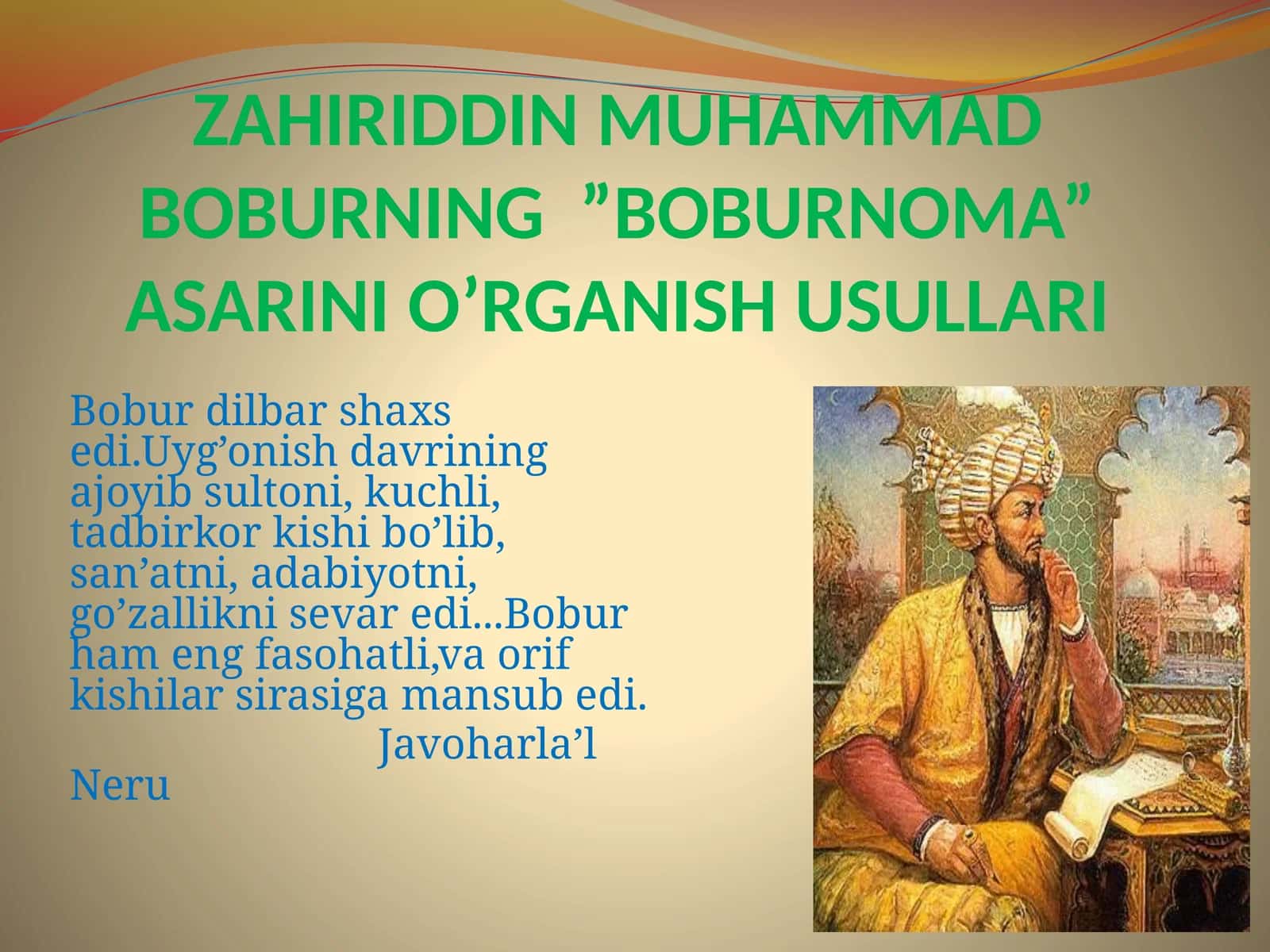 ZAHIRIDDIN MUHAMMAD BOBURNING ”BOBURNOMA” ASARINI O’RGANISH USULLARI