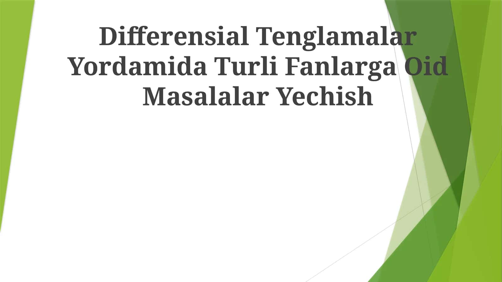 Differensial Tenglamalar Yordamida Turli Fanlarga Oid Masalalar Yechish