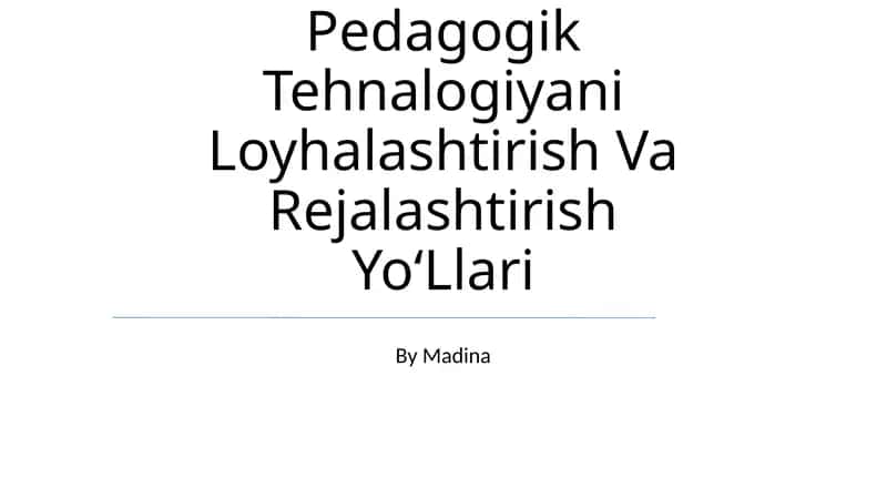 Pedagogik Kampetentlikni Shakllantirishda Pedagogik Tehnalogiyani Loyhalashtirish Va Rejalashtirish Yo‘Llari