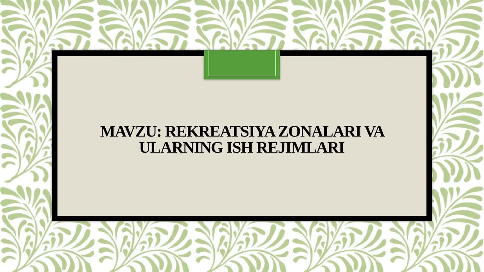 Rekreatsiya zonalari va ularning ish rejimlari