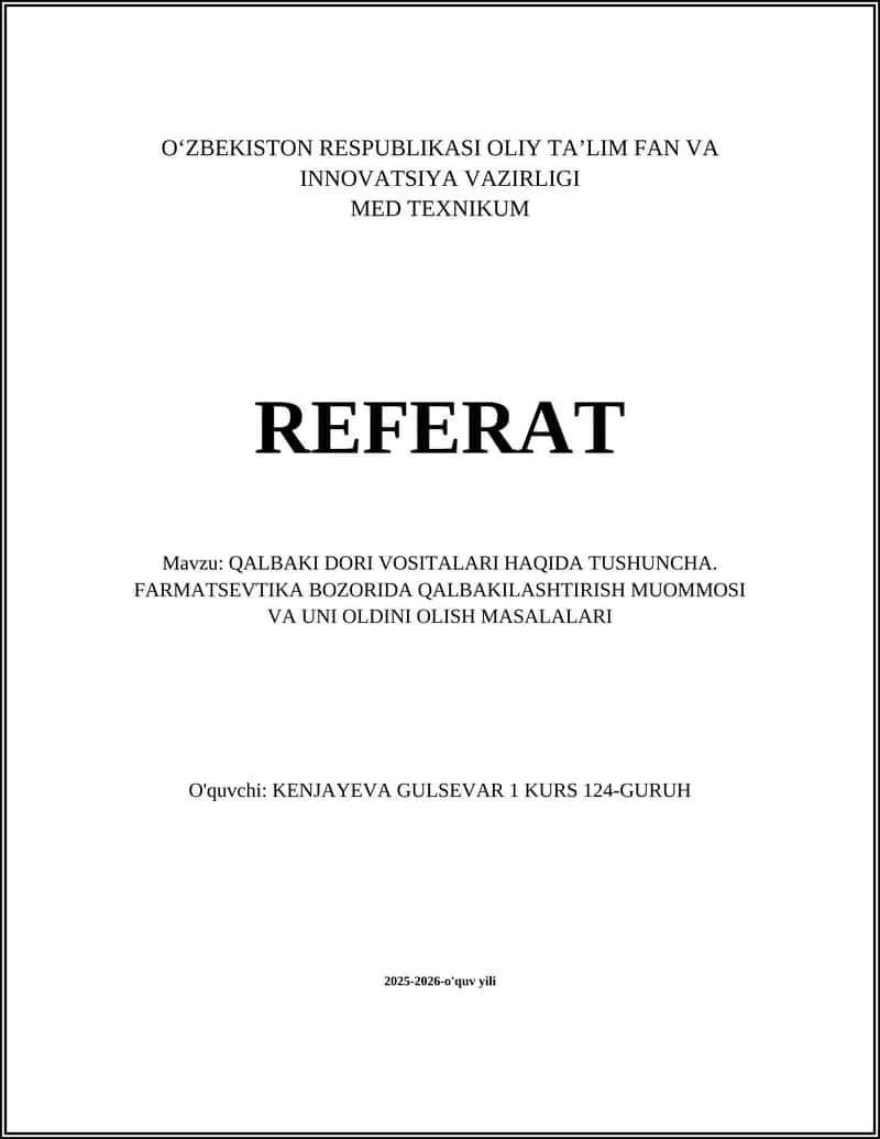 REFERAT: QALBAKI DORI VOSITALARI HAQIDA TUSHUNCHA. FARMATSEVTIKA BOZORIDA QALBAKILASHTIRISH MUOMMOSI VA UNI OLDINI OLISH MASALALARI