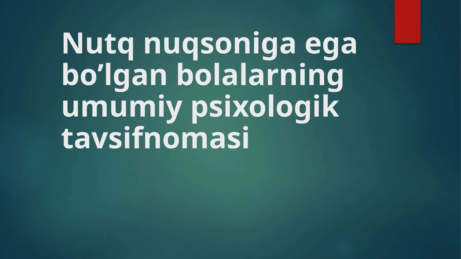 Nutq nuqsoniga ega bo’lgan bolalarning umumiy psixologik tavsifnomasi