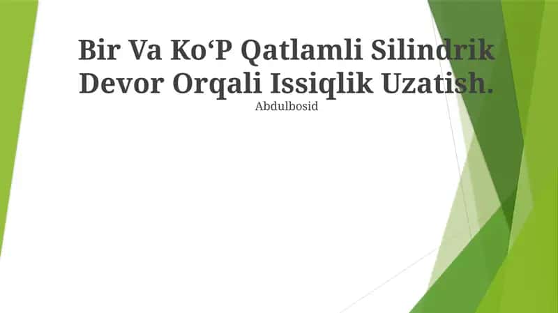 Bir Va Ko‘P Qatlamli Silindrik Devor Orqali Issiqlik Uzatish